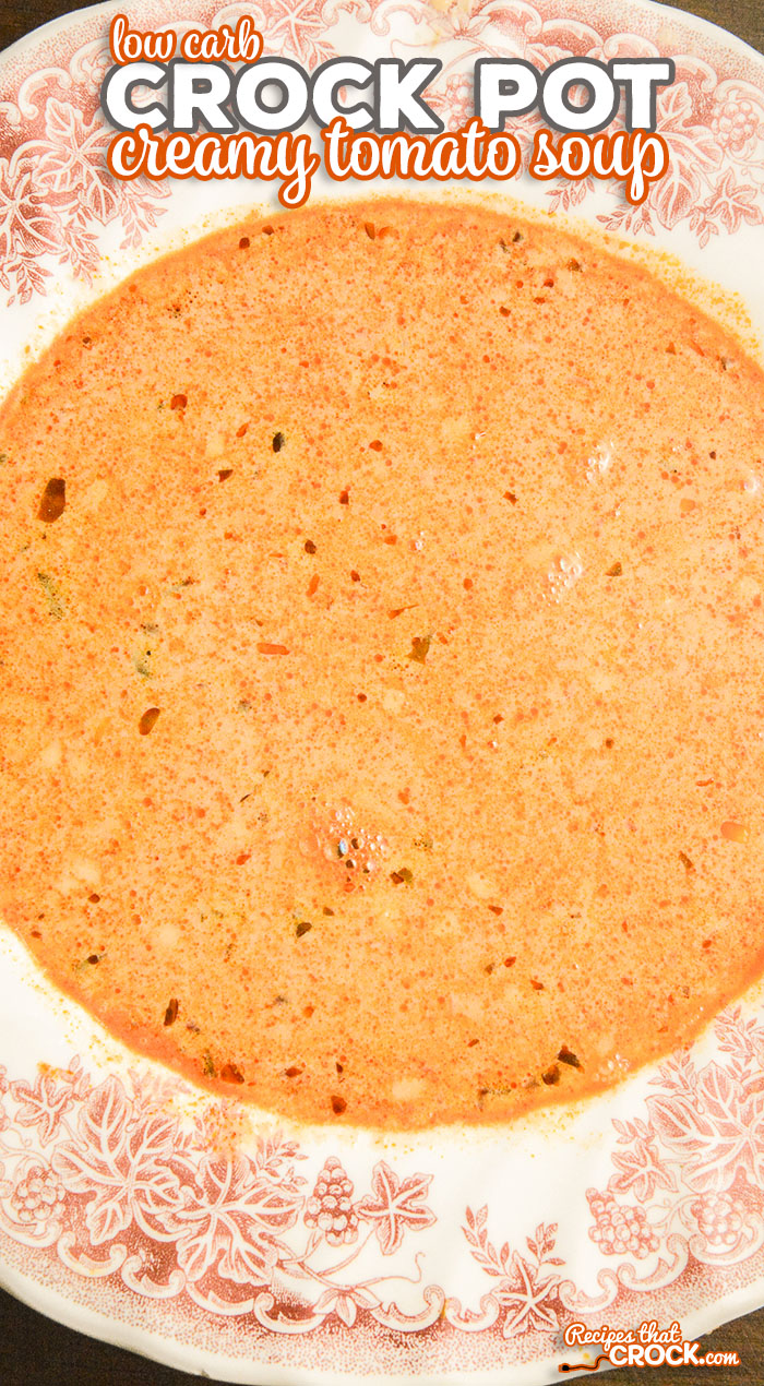 Are you looking for a tomato soup recipe that is low carb? Our Low Carb Crock Pot Creamy Tomato Soup is super simple to throw together!