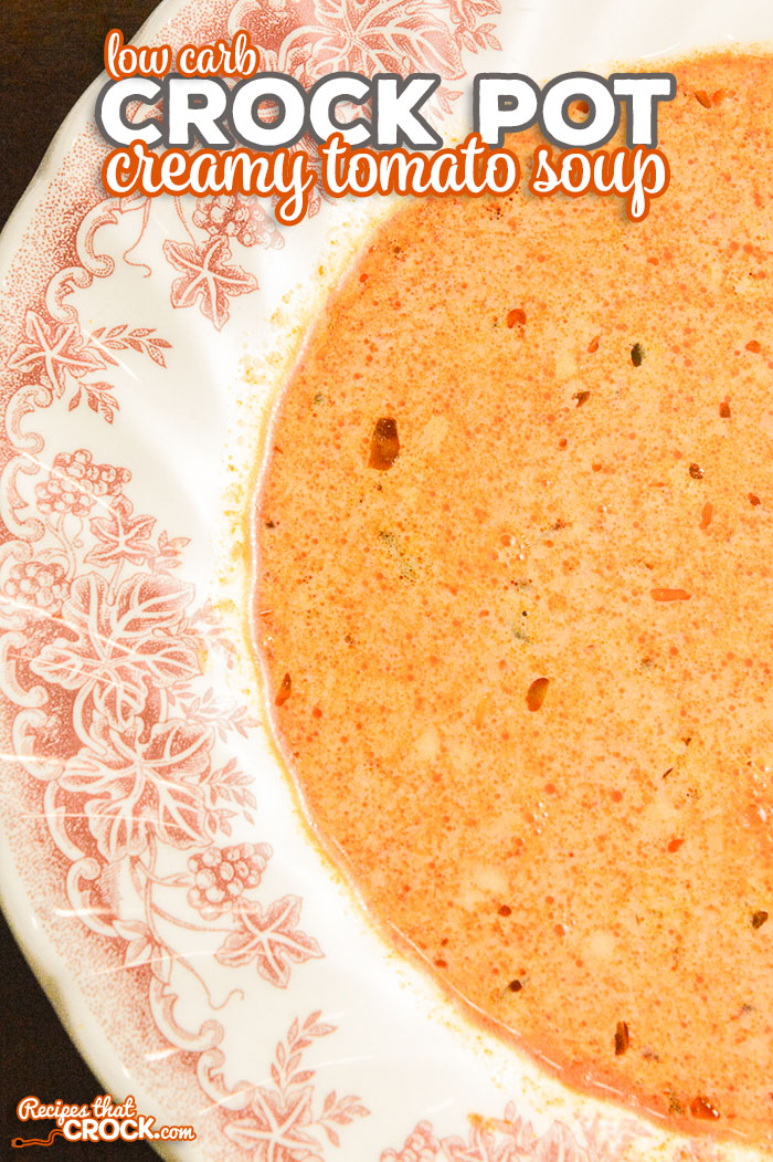 Are you looking for a tomato soup recipe that is low carb? Our Low Carb Crock Pot Creamy Tomato Soup is super simple to throw together!