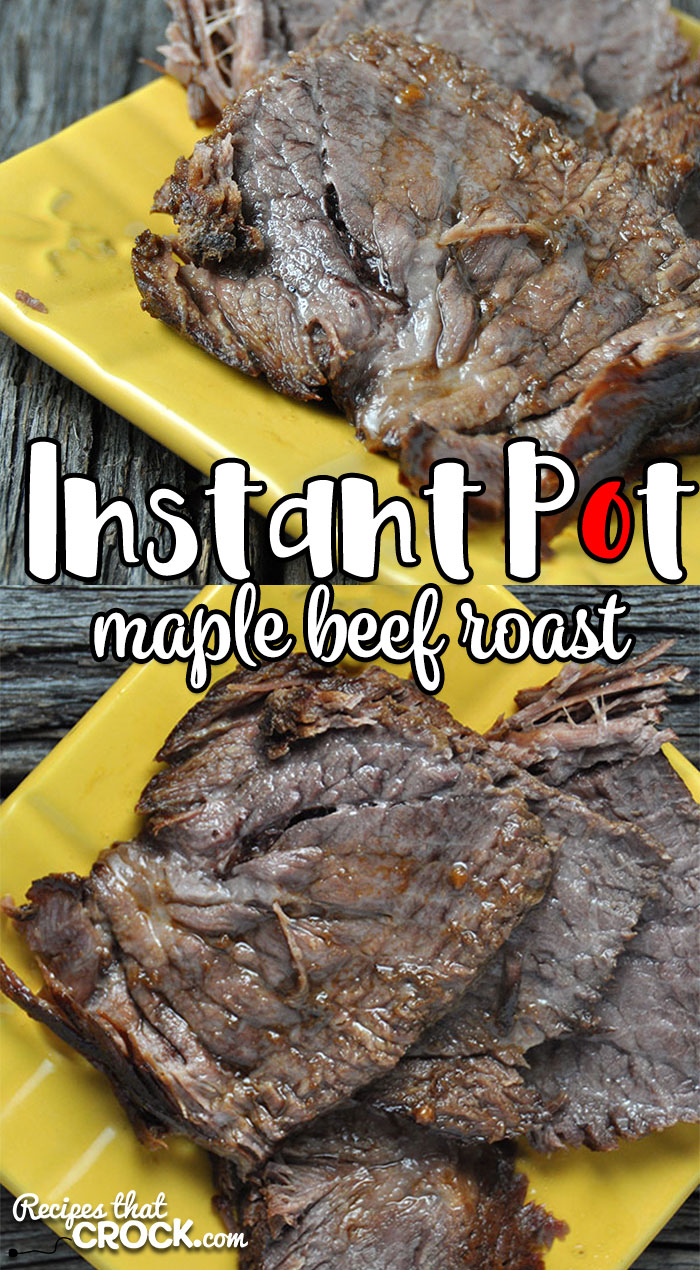 Did you know you can have a delicious and tender roast even on a weeknight? This Instant Pot Maple Beef Roast only requires a 60 minute cook time!