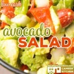 Our Avocado Salad recipe is a great low carb side dish with creamy avocados, sweet grape tomatoes, bright bell peppers and onion. We absolutely love this served up with grilled chicken, steak or shrimp!
