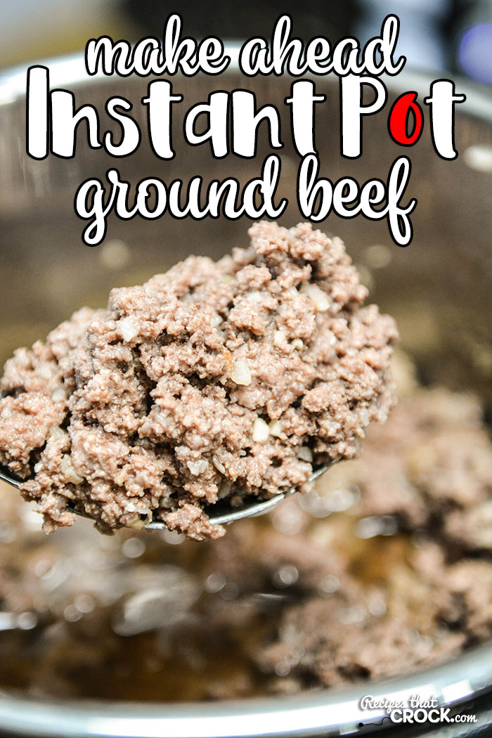 Instant Pot Ground Beef (Batch Cooking) - Recipes That Crock!