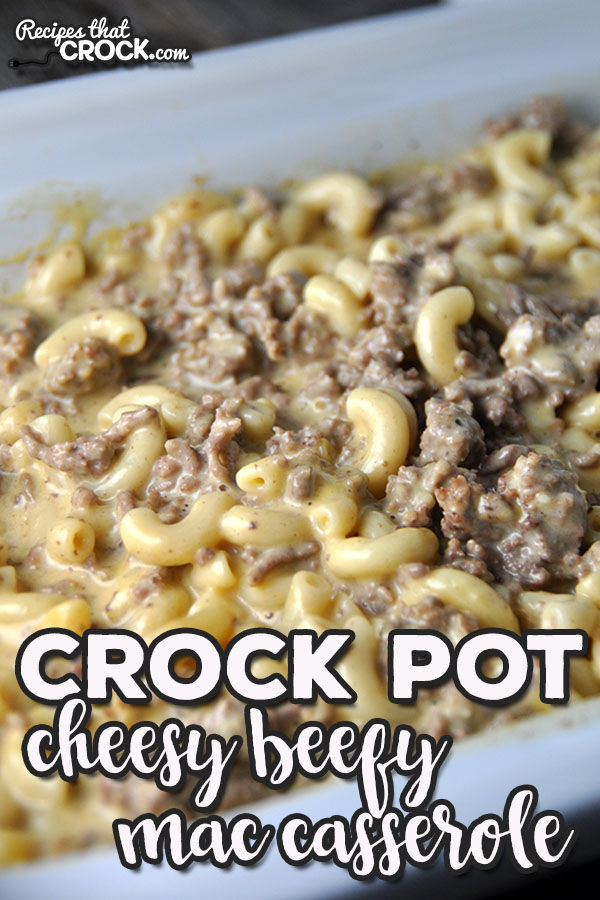 This Crock Pot Cheesy Beefy Mac Casserole recipe takes a recipe the kids will love and kick it up a notch for the adults to love too! via @recipescrock