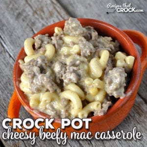 This Crock Pot Cheesy Beefy Mac Casserole recipe takes a recipe the kids will love and kick it up a notch for the adults to love too!