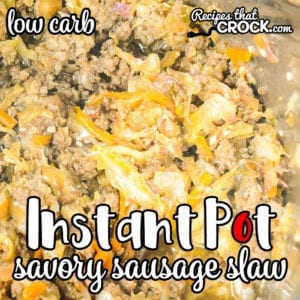 Our Instant Pot Savory Sausage Slaw is a hearty low carb one pot meal that tastes like an unstuffed egg roll. Very easily adapted to your family's preferences.