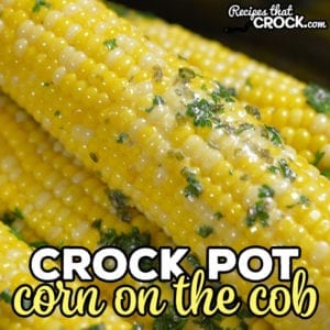 Crock Pot Corn on the Cob is the easiest way to make perfect corn on the cob every time! Let us show you how simple it is to make. It is a great way to fix up a batch of 6-8 ears for a cook-out with family and friends.
