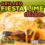 Grilled Fiesta Lime Chicken (Low Carb) is an easy marinated chicken recipe with a creamy tangy sauce that everyone loves.ย