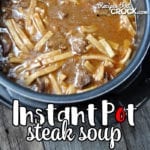 This Instant Pot Steak Soup recipe is so delicious and so easy that everyone will be begging you to make more, and you won't mind one bit!
