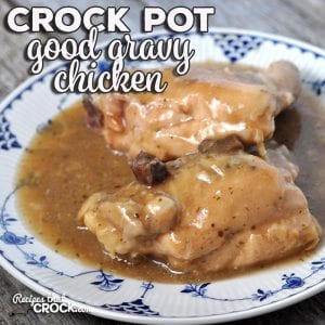 This Crock Pot Good Gravy Chicken will have everyone licking their lips and asking for more! And better yet, it is so easy to put together!