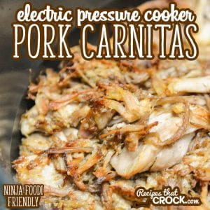 Our Electric Pressure Cooker Pork Carnitas is so flavorful and tender. This easy low carb recipe can be made in your Instant Pot or Ninja Foodi. 