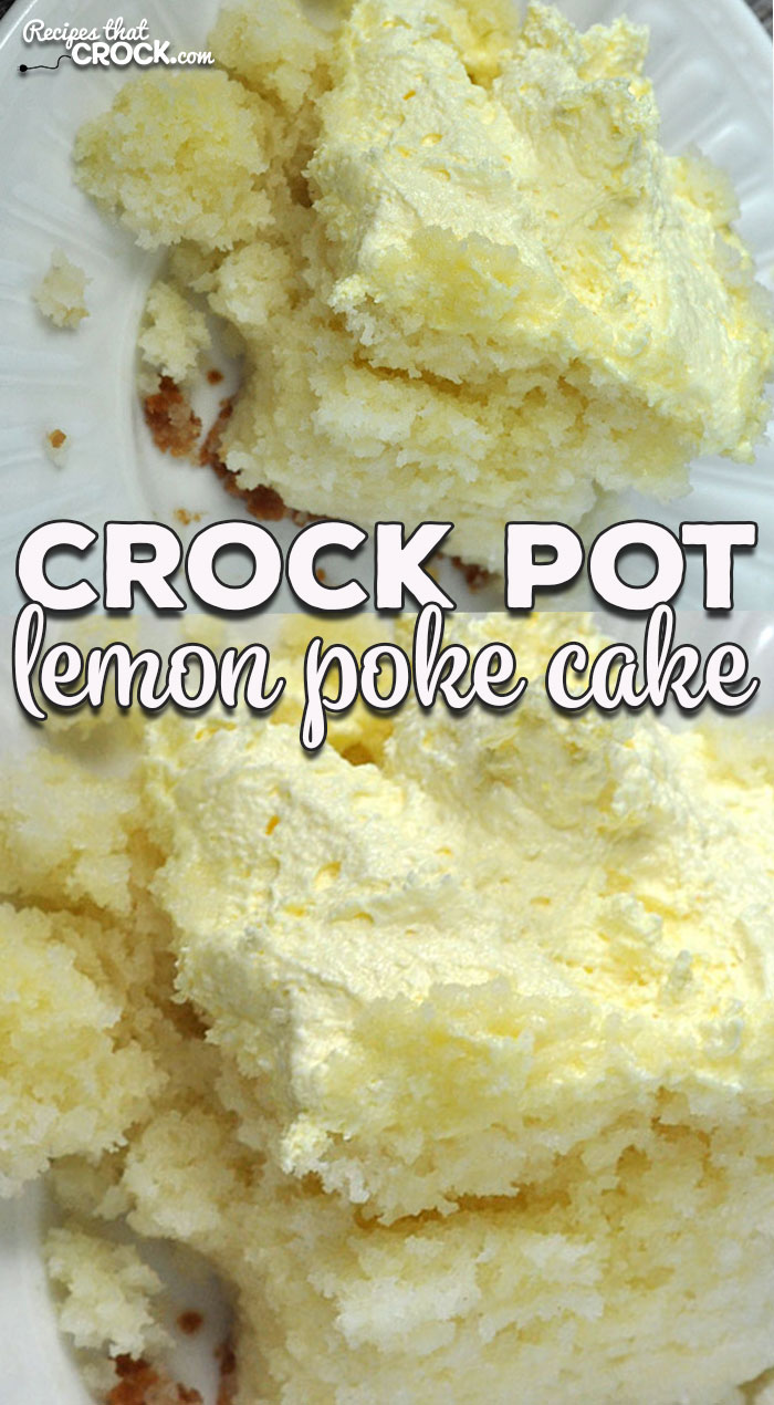 Do you love lemon flavored desserts? Then you are going to fall in love with Crock Pot Lemon Poke Cake! It is easy to make and full of lemon goodness!