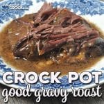 This Crock Pot Good Gravy Roast is an easy dump-and-go recipe that gives you an incredibly delicious gravy, all day cooking time AND fall-apart tender meat! What more could you ask for?!