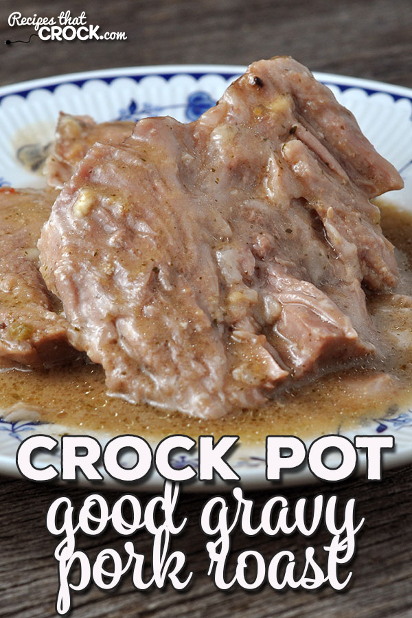 I have a treat for you folks! This dump-and-go recipe is not only simple, but has a flavorful gravy that makes this Crock Pot Good Gravy Pork Roast the perfect comfort food! via @recipescrock