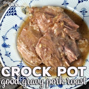 I have a treat for you folks! This dump-and-go recipe is not only simple, but has a flavorful gravy that makes this Crock Pot Good Gravy Pork Roast the perfect comfort food!