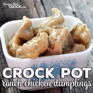 If you love a wonderfully easy meal that is not only super yummy, but the perfect comfort food, then you don't want to miss this Crock Pot Ranch Chicken Dumplings. Oh. My. Yum.