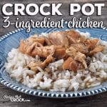 This 3 Ingredient Crock Pot Chicken recipe is so easy to make and has an amazing flavor! It is great alone or over rice or noodles. You're going to love it!