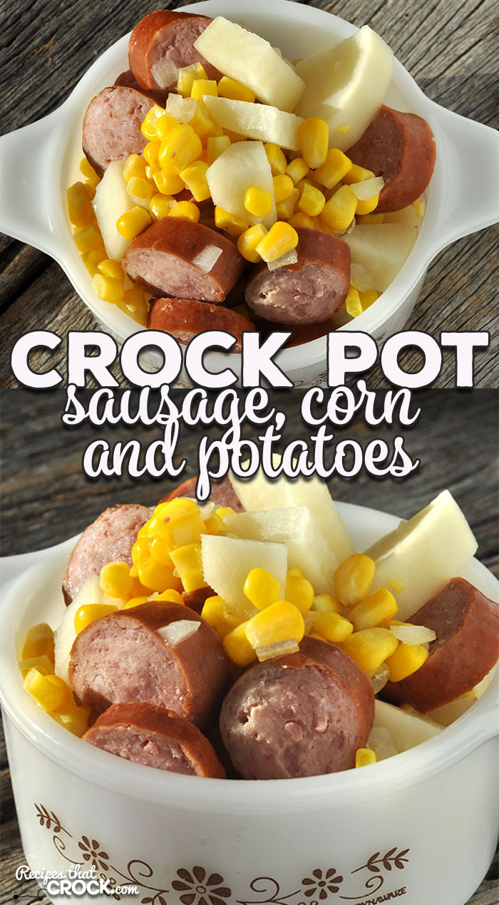Looking for an easy to prepare meal for your family that will fill them up and leave everyone happy? You will not be disappointed in this Crock Pot Sausage, Potatoes and Corn recipe!