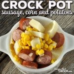 Looking for an easy to prepare meal for your family that will fill them up and leave everyone happy? You will not be disappointed in this Crock Pot Sausage, Potatoes and Corn recipe!