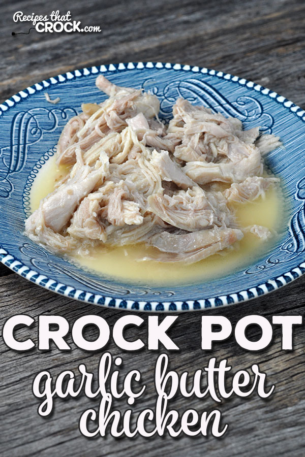 This Garlic Crock Pot Butter Chicken recipe is a delicious variation of our Crock Pot Butter Chicken. It is so simple, yet so yummy and can be used in a variety of dishes!