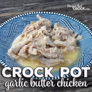 This Garlic Crock Pot Butter Chicken recipe is a delicious variation of our Crock Pot Butter Chicken. It is so simple, yet so yummy and can be used in a variety of dishes!