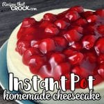 This Homemade Instant Pot Cheesecake takes our delicious crock pot recipe and makes it with only a 25 minute cook time! It is the perfect recipe to treat you and yours at home or at a party!