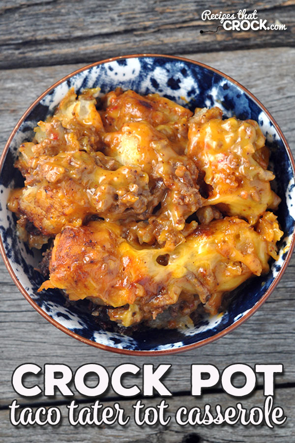 Tacos meat, cheese, tater tots OH MY! You do not want to miss this Taco Crock Pot Tater Tot Casserole recipe! So yummy! via @recipescrock