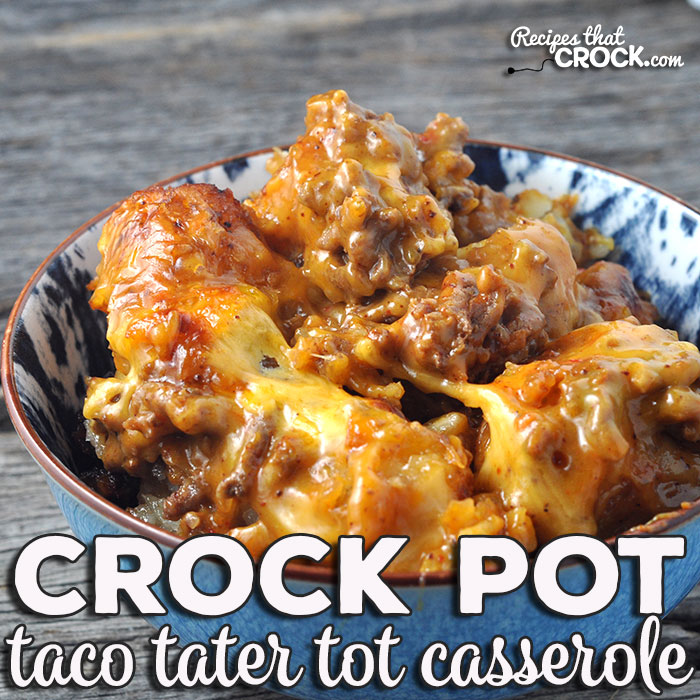 Tacos meat, cheese, tater tots OH MY! You do not want to miss this Taco Crock Pot Tater Tot Casserole recipe! So yummy!