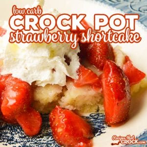 Are you looking for an easy low carb dessert? Our Crock Pot Low Carb Strawberry Shortcake makes a tender sweet cake topped with juicy strawberries and sugar-free whipped cream. This is one of our favorite Carbquick recipes!