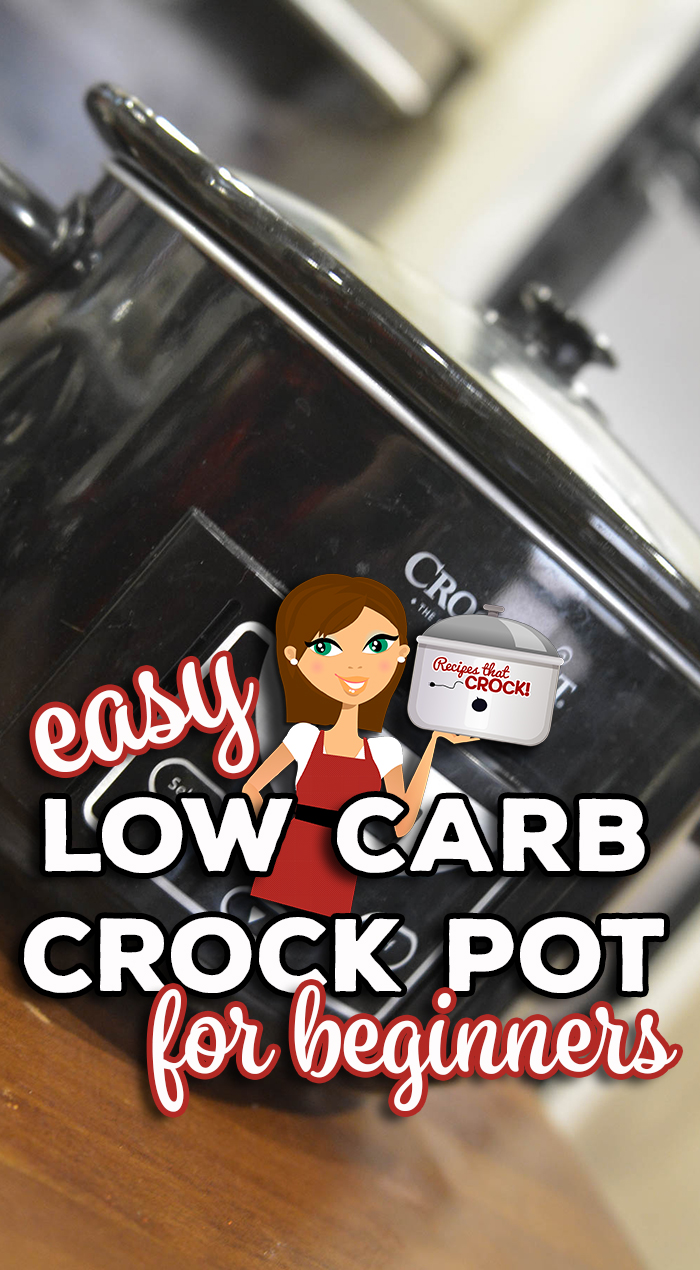 Are you looking for Easy Low Carb Crock Pot Recipes for Beginners? These recipes are low on carbs, easy to make and include simple ingredients.  Recipes include Low Carb Breakfast Recipes, Main Dishes, Side Dishes and Flavorful Low Carb Soups.