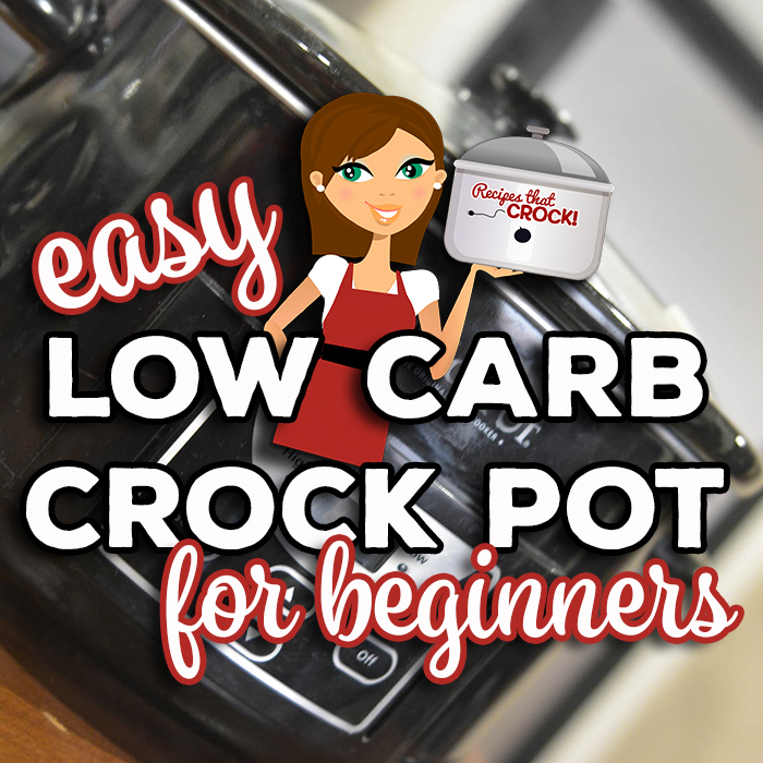 Are you looking for Easy Low Carb Crock Pot Recipes for Beginners? These recipes are low on carbs, easy to make and include simple ingredients.  Recipes include Low Carb Breakfast Recipes, Main Dishes, Side Dishes and Flavorful Low Carb Soups.