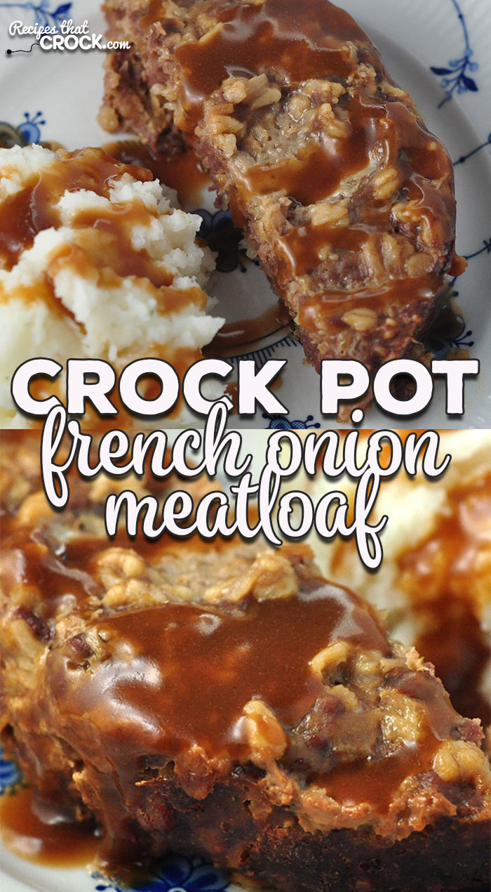 This French Onion Crock Pot Meatloaf recipe is a delicious, savory twist on your traditional meatloaf recipe that is easy to throw together.