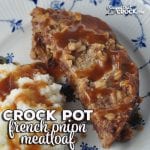 This French Onion Crock Pot Meatloaf recipe is a delicious, savory twist on your traditional meatloaf recipe that is easy to throw together.
