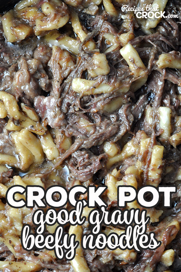 I've taken our tried and true Crock Pot Good Gravy Roast recipe and added delicious noodles to give you an ultimate comfort meal that is super easy to make!