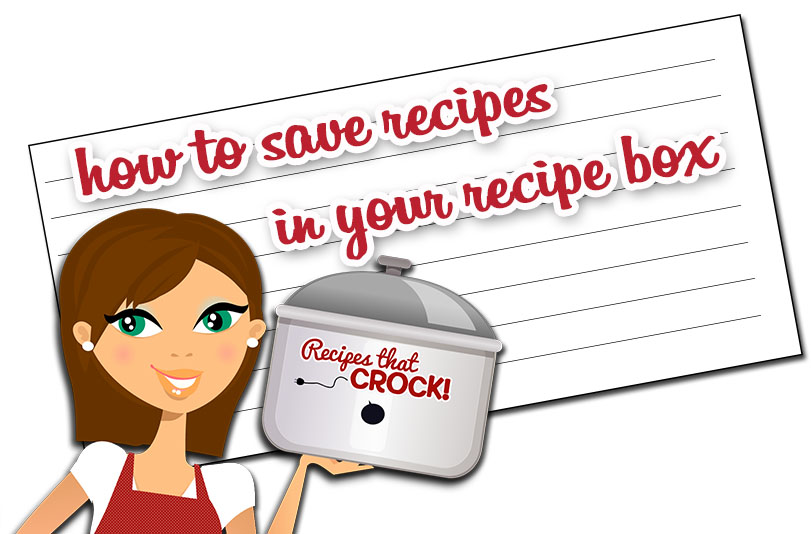 How to Save Recipes on RecipesThatCrock.com