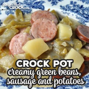 This Creamy Crock Pot Green Beans, Sausage and Potatoes takes one of our tried and true favorites and adds a little something to take it to the next level!