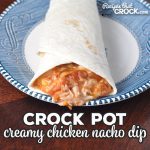 This Creamy Crock Pot Nacho Chicken Dip is super easy to make and can be served as a dip or as a main dish on tortillas! Either way, you'll love it!