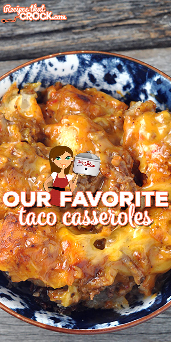 Are you in the mood for a delicious casserole that your entire family will love? Then you don't want to miss Our Favorite Taco Casseroles. Delicious and easy! via @recipescrock