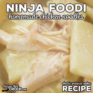 Our Electric Pressure Cooker Homemade Chicken Noodles are an easy way to make the favorite old fashioned recipe in your Ninja Foodi, Instant Pot or other electric pressure cooker. Easy made from scratch noodles and tender chicken make this the ultimate comfort food.