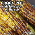 If you love chile lime flavor, you are going to go nuts over this Chile Lime Crock Pot Corn on the Cob! It is super simple to make and absolutely delicious!
