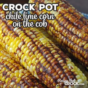 If you love chile lime flavor, you are going to go nuts over this Chile Lime Crock Pot Corn on the Cob! It is super simple to make and absolutely delicious!