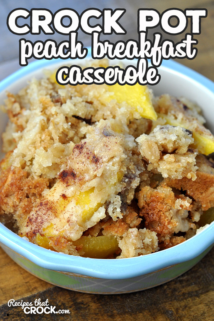 This Crock Pot Peach Breakfast Casserole is a delicious recipe that can be throw together in a cinch and gives you an amazing breakfast or brunch! via @recipescrock