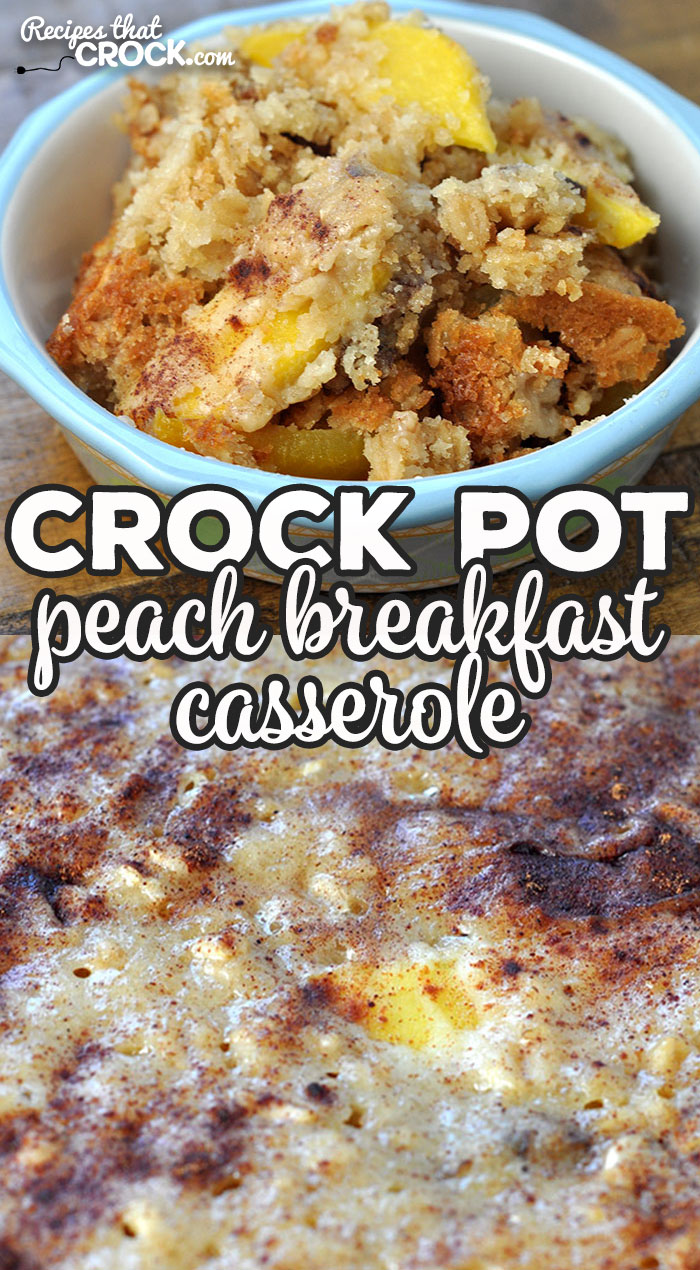 This Crock Pot Peach Breakfast Casserole is a delicious recipe that can be throw together in a cinch and gives you an amazing breakfast or brunch!