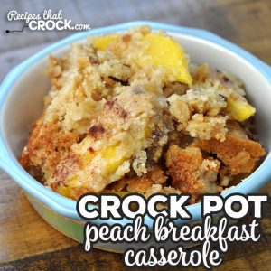 This Crock Pot Peach Breakfast Casserole is a delicious recipe that can be throw together in a cinch and gives you an amazing breakfast or brunch!