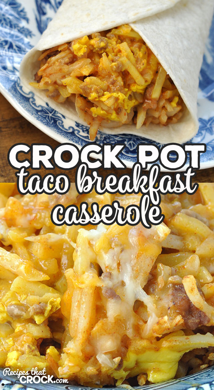 Crock Pot Taco Breakfast Casserole is an easy cheesy taco beef hash brown casserole you can serve on its own or in a flour tortilla. via @recipescrock