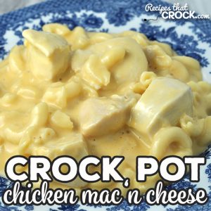 This Chicken Crock Pot Mac 'n Cheese is super simple to throw together, has a short cooking time and is the perfect comfort food! You are going to love it!