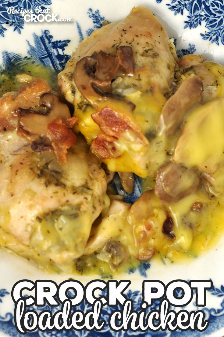This Crock Pot Loaded Chicken uses our Crock Pot Bacon Mushroom Swiss Chicken recipe as a base and adds another level of flavor. Yum!