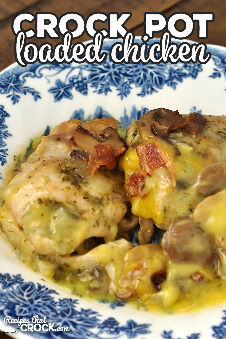 This Crock Pot Loaded Chicken uses our Crock Pot Bacon Mushroom Swiss Chicken recipe as a base and adds another level of flavor. Yum! via @recipescrock