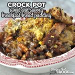 Crock Pot Sweet and Savory Breakfast Bread Pudding is an easy breakfast casserole made with sweet raisin bread and savory ground sausage.