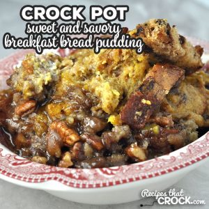 Crock Pot Sweet and Savory Breakfast Bread Pudding is an easy breakfast casserole made with sweet raisin bread and savory ground sausage.