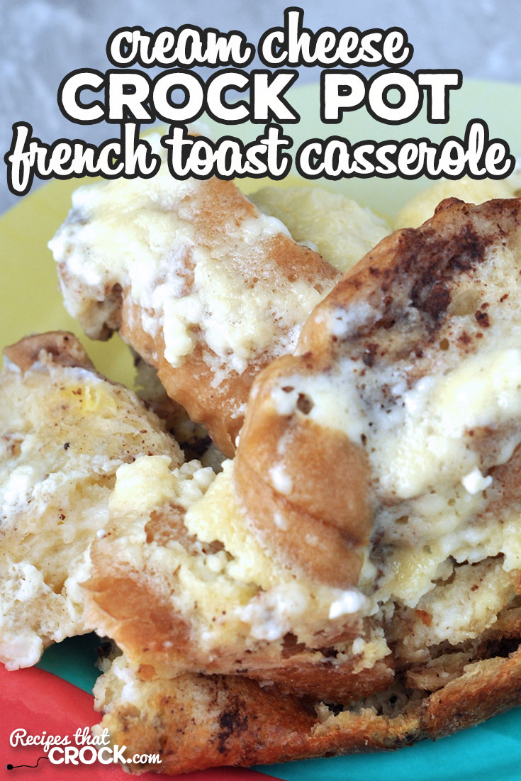 Yummy, easy and a sure crowd pleaser…sound good? Then you do not want to miss this Cream Cheese Crock Pot French Toast Casserole! Delicious! via @recipescrock