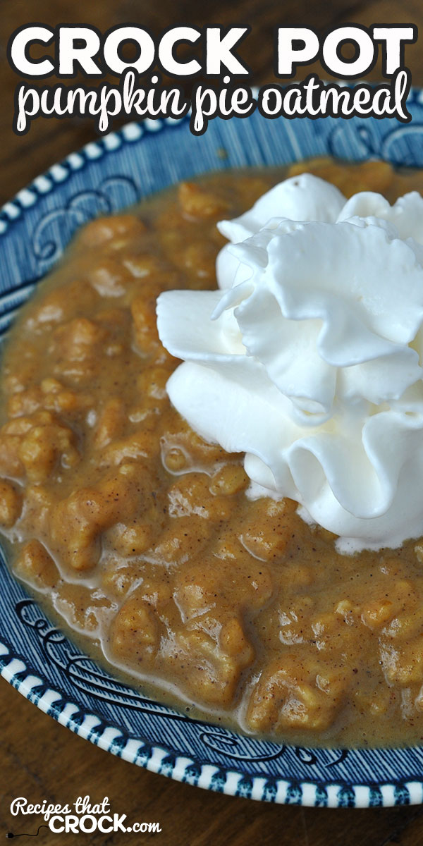 We love this Crock Pot Pumpkin Pie Oatmeal recipe! It is easy, delicious and so filling! Young and old alike will ask for it again and again! via @recipescrock